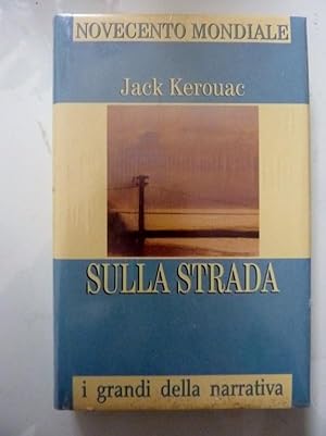 I Grandi della Narrativa SULLA STRADA