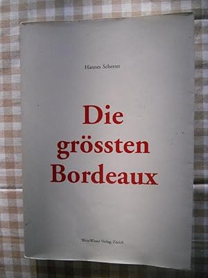 Imagen del vendedor de Die grossten Bordeaux a la venta por Frederic Delbos