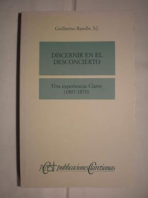 Discernir en el desconcierto. Una experiencia: Claret (1807-1870)