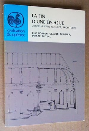 La fin d'une époque. Joseph-Pierre Ouellet architecte