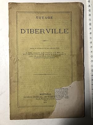 Voyage D'Iberville. Journal du voyage fait par deux frégates du Roi, La Badine, commandée par M. ...