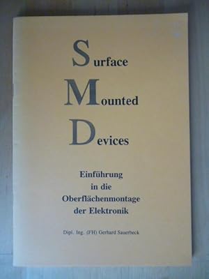 Image du vendeur pour Surface mounted Devices. Einfhrung in die Oberflchenmontage der Elektronik. mis en vente par Versandantiquariat Harald Gross