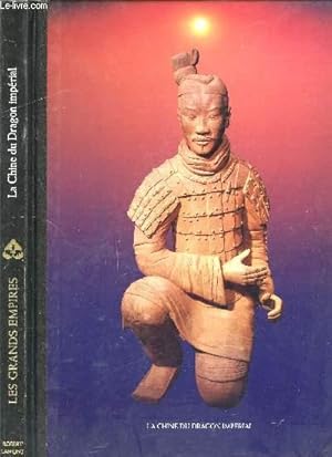 Seller image for LA CHINE DU DRAGON IMPERIAL - COLLECTION LES GRANDS EMPIRES for sale by Le-Livre