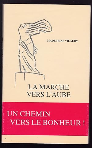 La Marche vers l'aube. Un chemin vers le bonheur