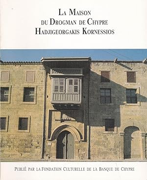 La maison du drogman de Chypre Hadjigeorgakis Kornessios