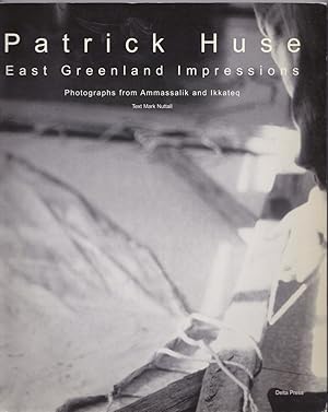 Immagine del venditore per PATRICK HUSE: EAST GREENLAND IMPRESSIONS. Photographs from Ammassalik and Ikkateq 1982-2003. venduto da Blue Mountain Books & Manuscripts, Ltd.