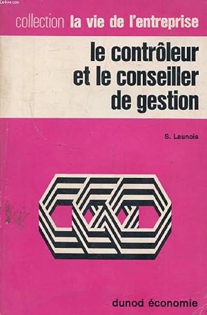 Seller image for LE CONTROLEUR ET LE CONSEILLER DE GESTION (Collection 'La vie de l'entreprise', 61) for sale by Le-Livre