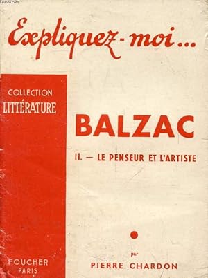 Bild des Verkufers fr BALZAC, TOME II, LE PENSEUR ET L'ARTISTE (Expliquez-moi., Collection Littrature) zum Verkauf von Le-Livre