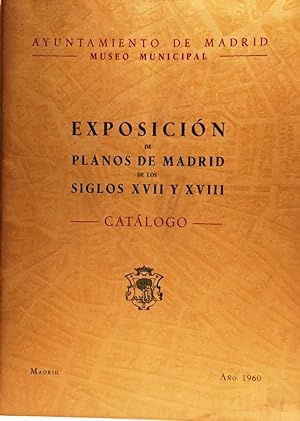 Exposición de planos de Madrid de los siglos XVII y XVIII. Catálogo