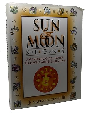 Image du vendeur pour SUN AND MOON SIGNS : An Astrological Guide to Love, Career, and Destiny mis en vente par Rare Book Cellar