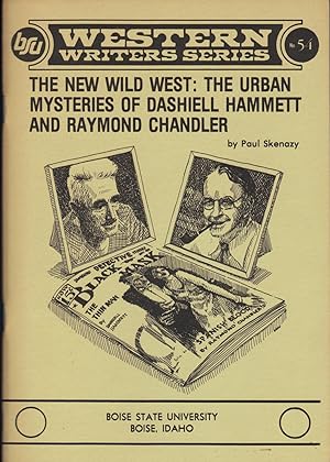 THE NEW WILD WEST: The Urban Mysteries of Dashiell Hammett and Raymond Chandler