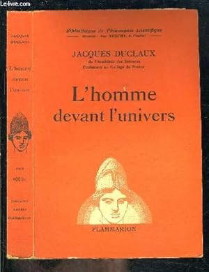 Seller image for L HOMME DEVANT L UNIVERS- BIBLIOTHEQUE DE PHILOSOPHIE SCIENTIFIQUE for sale by Le-Livre