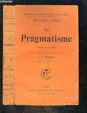 Seller image for LA PRAGMATISME- BIBLIOTHEQUE DE PHILOSOPHIE SCIENTIFIQUE for sale by Le-Livre