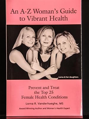 Seller image for An A-Z Woman's Guide to Vibrant Health for sale by Mad Hatter Bookstore