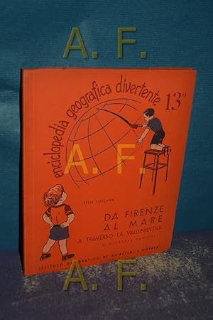 Immagine del venditore per Encicliopedia Geografica Divertente 13 / Dir Etta Da S. A. Rossi, Da Firenze al mare a Traverso la Valdinievole venduto da Antiquarische Fundgrube e.U.