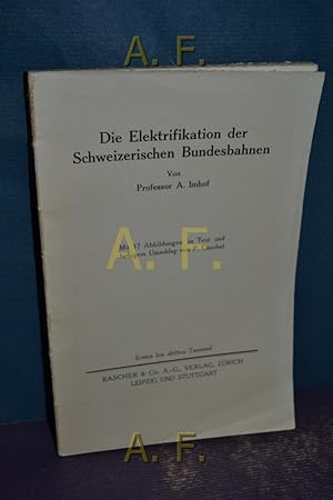 Imagen del vendedor de Die Elektrifikation der Schweizerischen Bundesbahnen. a la venta por Antiquarische Fundgrube e.U.