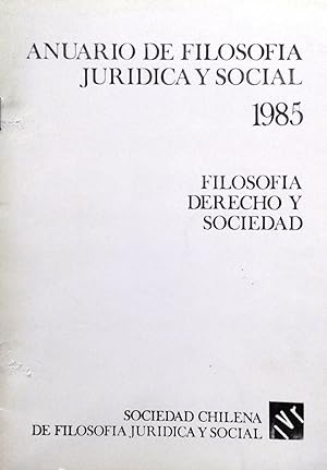 Anuario de Filosofía Jurídica y Social 1985. Filosofía, Derecho y Sociedad
