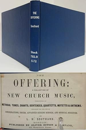 THE OFFERING: A COLLECTION OF NEW CHURCH MUSIC Metrical Tunes, Chants, Sentences, Quartetts, Mote...