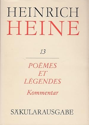 Immagine del venditore per Heinrich Heine Skularausgabe. Werke - Briefwechsel - Lebenszeugnisse. Band 13 : Poemes et Lgendes. Kommentar. Bearbeitet von Pierre Grappin. Herausgegeben von den Nationalen Forschungs- und Gedenksttten der klassischen deutschen Literatur in Weimar und dem Centre National de la Recherche Scientifique in Paris. venduto da Antiquariat an der Nikolaikirche