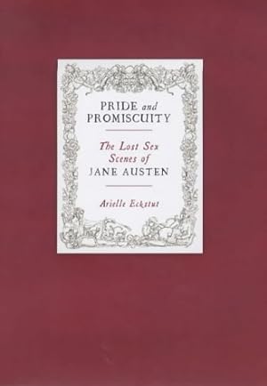 Image du vendeur pour Pride and Promiscuity: The Lost Sex Scenes of Jane Austen mis en vente par Modernes Antiquariat an der Kyll