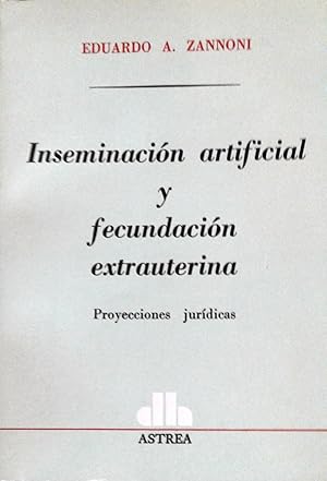 Imagen del vendedor de Inseminacin artificial y fecundacin extrauterina. Proyecciones jurdicas a la venta por Librera Monte Sarmiento