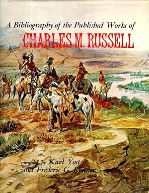 A Bibliography of the Published Works of CHARLES M. RUSSELL