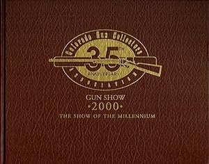 Gun Show 2000: Colorado Gun Collectors Association 35th Anniversary: The Show of the Millennium