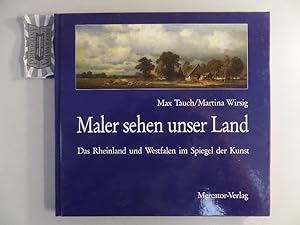 Bild des Verkufers fr Maler sehen unser Land - Das Rheinland und Westfalen im Spiegel der Kunst. zum Verkauf von Druckwaren Antiquariat