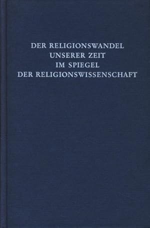 Der Religionswandel unserer Zeit im Spiegel der Religionswissenschaft