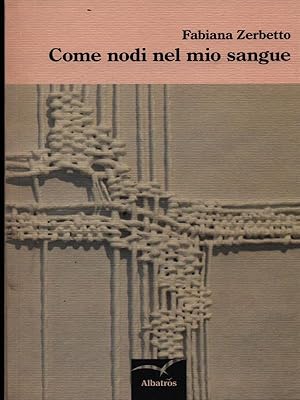 Immagine del venditore per Come nodi nel mio sangue venduto da Librodifaccia