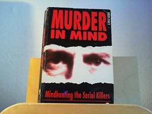 Murder in Mind Mindhunting the Serial Killers.