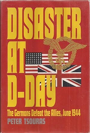 Seller image for Disaster at D-Day: The Germans Defeat the Allies, June 1944 for sale by Auldfarran Books, IOBA