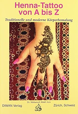 Seller image for Henna-Tattoo von A bis Z: Traditionelle und moderne Krperbemalung for sale by Martin Preu / Akademische Buchhandlung Woetzel