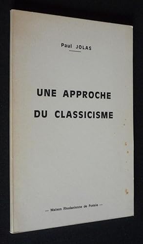 Bild des Verkufers fr Une approche du classicisme zum Verkauf von Abraxas-libris