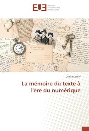 Seller image for La mmoire du texte  l're du numrique for sale by AHA-BUCH GmbH