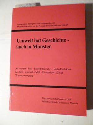 Umwelt hat Geschichte - auch in Münster : preisgekrönte Beiträge für den Schülerwettbewerb Deutsc...