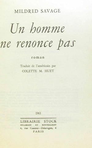Seller image for Mildred Savage. Un Homme ne renonce pas : Roman traduit de l'amricain par Colette M. Huet for sale by crealivres