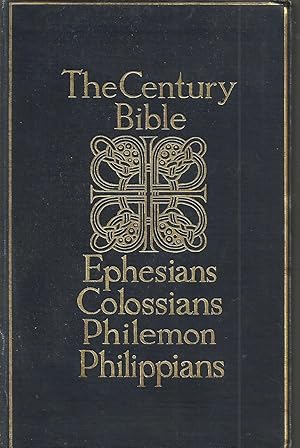 Bild des Verkufers fr The Century Bible - Ephesians, Colossians, Philemon, Philippians zum Verkauf von Chaucer Head Bookshop, Stratford on Avon