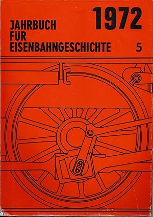 Image du vendeur pour JAHRBUCH FR EISENBAHNGESCHICHTE. hier: Band 5 / 1972. mis en vente par Versandantiquariat  Rainer Wlfel