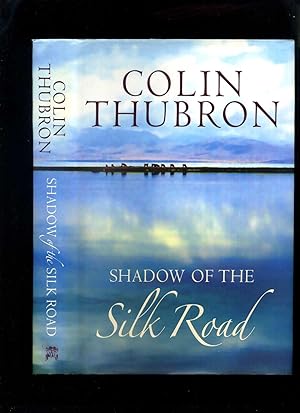 Image du vendeur pour Shadow of the Silk Road mis en vente par Roger Lucas Booksellers