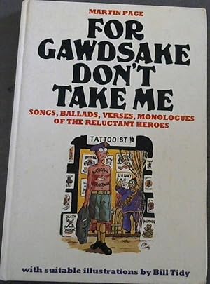 Bild des Verkufers fr For gawdsake don't take me!: The songs, ballads, verses, monologues, etc. of the call-up years, 1939-1963 zum Verkauf von Chapter 1