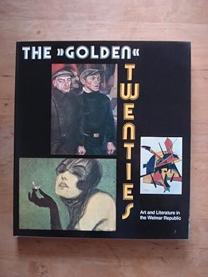 Imagen del vendedor de The "Golden" Twenties - Art and Literature in the Weimar Republic a la venta por Antiquariat Birgit Gerl