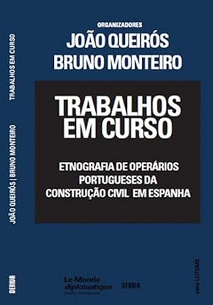 Seller image for Trabalhos em Curso - Etnografia de operrios portugueses da construo civil em Espanha. for sale by Imosver