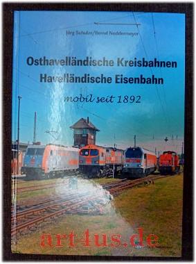 Bild des Verkufers fr Osthavellndische Kreisbahnen - havellndische Eisenbahn : mobil seit 1892. zum Verkauf von art4us - Antiquariat