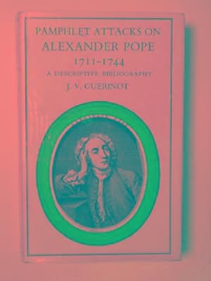Image du vendeur pour Pamphlet attacks on Alexander Pope, 1711-44: a descriptive bibliography mis en vente par Cotswold Internet Books