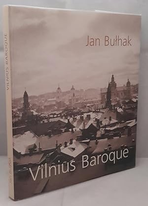 Vilnius Baroque. Ninety Architectural Photographs from 1912 to 1916.