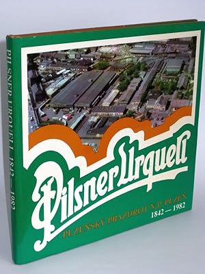Pilsner Urquell 1842 - 1982 Einiges über das Bier anlässlich des Jahrestages der Weltmarke