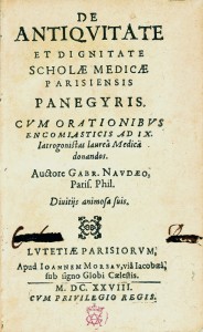 Image du vendeur pour De Antiquitate et dignitate Scholae medicae Parisiensis Panegyris. Cum orationibus encomiasticis ad IX. Iatrogonistas laurea Medica donandos. Auctore Gabr. Naudaeo, Paris. Phil. mis en vente par Librairie Camille Sourget