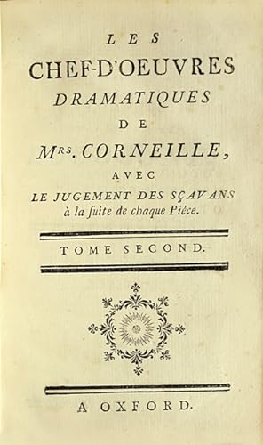 Les Chef-d'?uvres dramatiques de Mrs. Corneille, avec le Jugement des sçavans à la suite de chaqu...