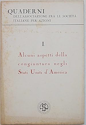 Alcuni aspetti della congiuntura negli Stati Uniti d'America.